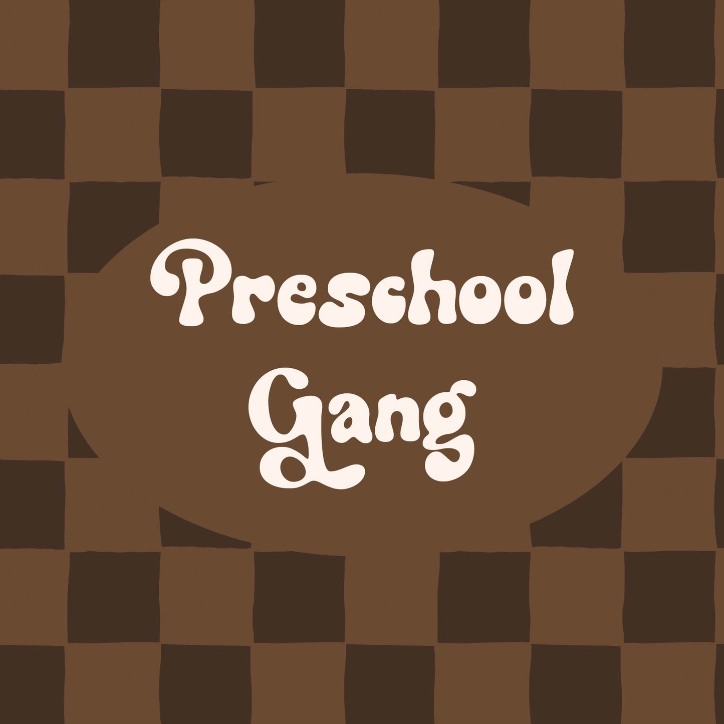 Preschool Gang